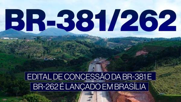Edital de concessão da BR-381 e BR-262 é lançado em Brasília
